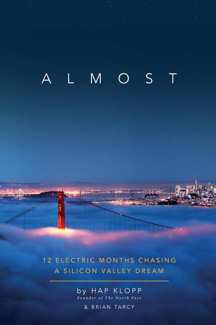 Almost: 12 Electric Months Chasing A Silicon Valley Dream