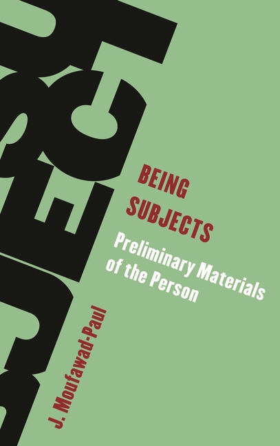 Being Subjects: Preliminary Materials of the Person