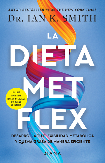 La Dieta Met Flex: La Revolución Metabólica / The Met Flex Diet