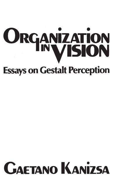 Organization in Vision: Essays on Gestalt Perception