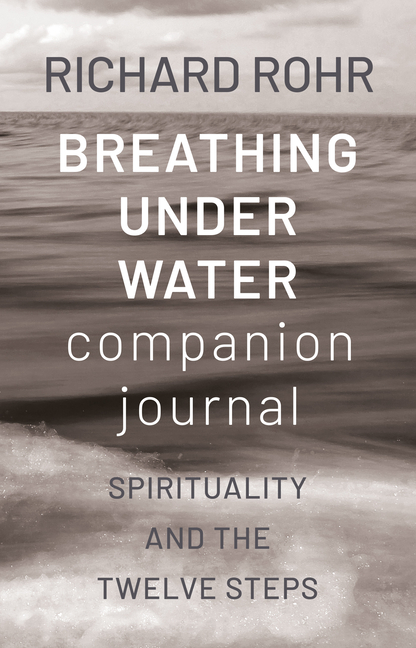 Breathing Under Water Companion Journal: Spirituality and the Twelve Steps