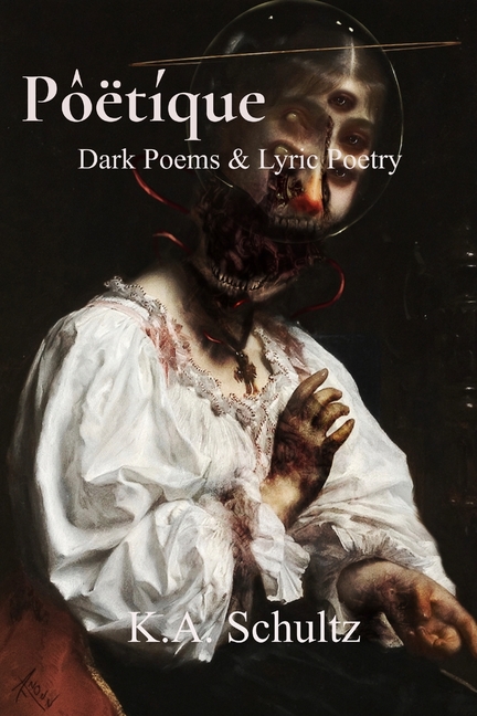 Pôëtíque: Dark Poems & Lyric Poetry
