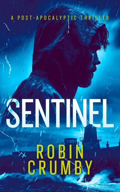Sentinel: The Post-Apocalyptic Survival Thriller
