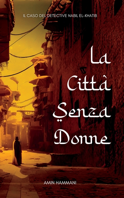 La Città Senza Donne: Il Caso del Detective Nabil el-Khatib