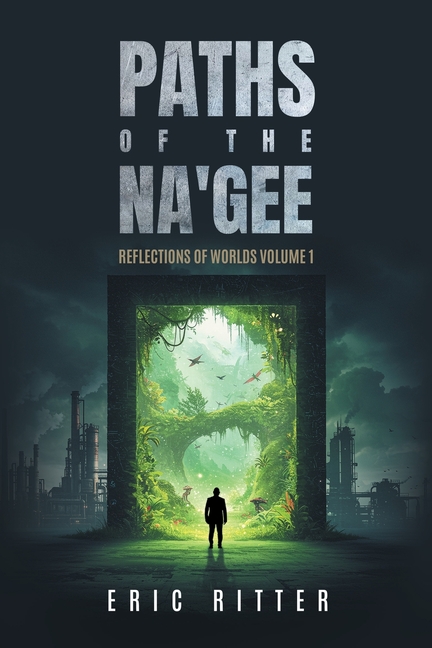 Paths of the Na'gee: Reflections of Worlds Volume 1