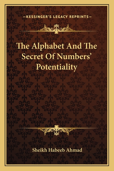 The Alphabet And The Secret Of Numbers' Potentiality