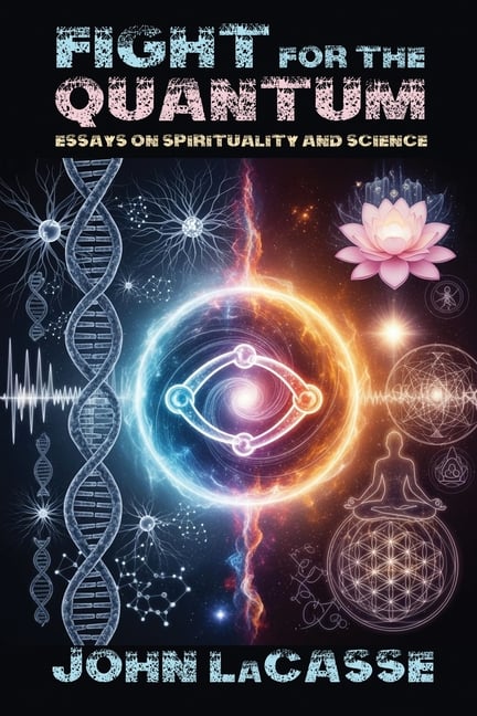 Fight for the Quantum: Essays on Spirituality and Science