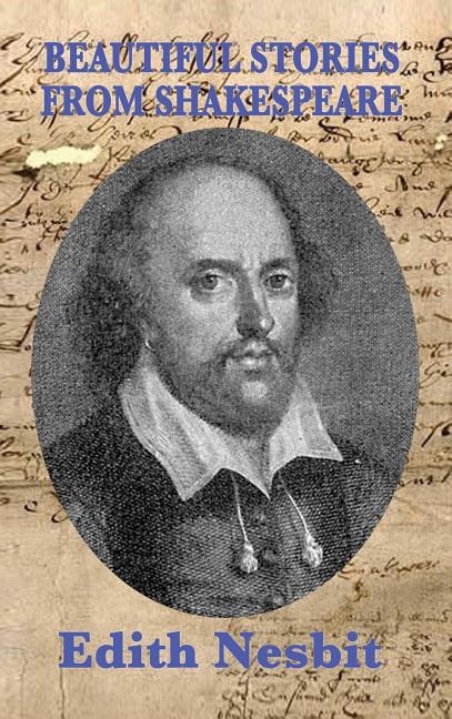 Beautiful Stories From Shakespeare: Classic Shakespeare Retellings for Young Readers
