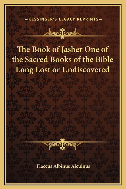 The Book of Jasher One of the Sacred Books of the Bible Long Lost or Undiscovered