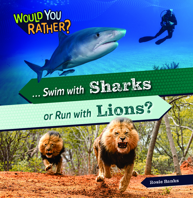 Swim with Sharks or Run with Lions?