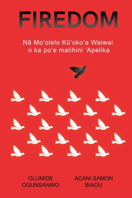 Firedom: Nā Moʻolelo Kūʻokoʻa Waiwai o ka poʻe malihini ʻApelika