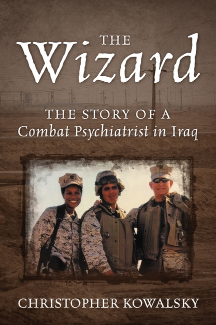 The Wizard: The Story of a Combat Psychiatrist in Iraq
