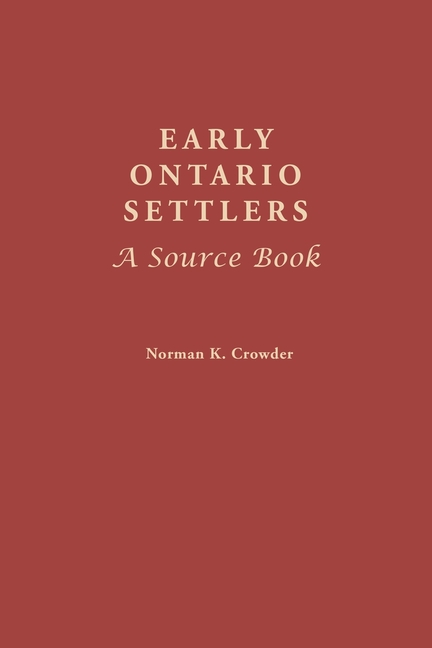 Early Ontario Settlers: A Source Book