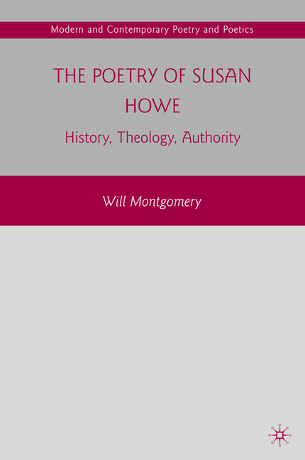 The Poetry of Susan Howe: History, Theology, Authority