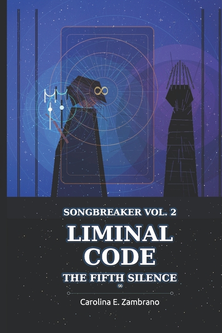 Liminal Code - The Fifth Silence: Songbreaker Vol 2