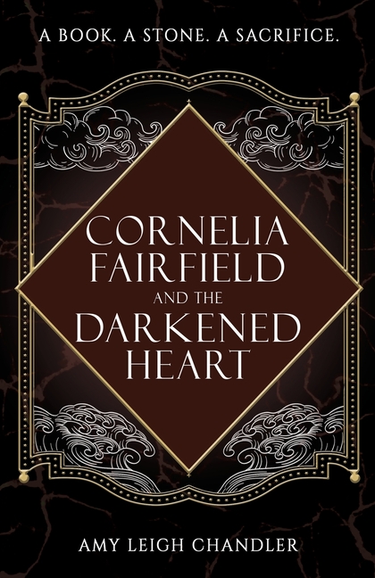Cornelia Fairfield and the Darkened Heart