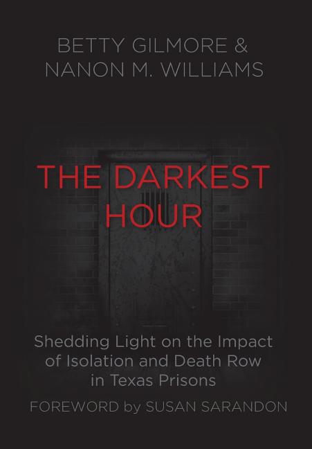 The Darkest Hour: Shedding Light on the Impact of Isolation and Death Row in Texas Prisons