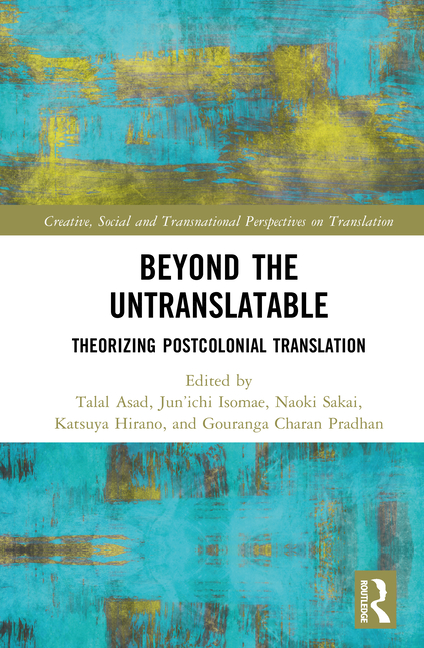 Beyond the Untranslatable: Theorizing Postcolonial Translation