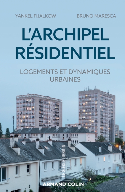 L'archipel résidentiel: Logements et dynamiques urbaines