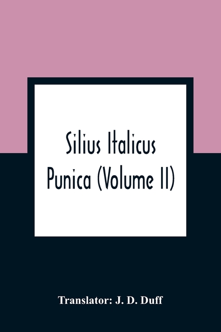 Silius Italicus; Punica (Volume Ii)
