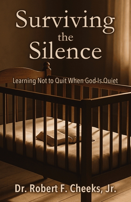 Surviving the Silence: Learning Not to Quit When God Is Quiet