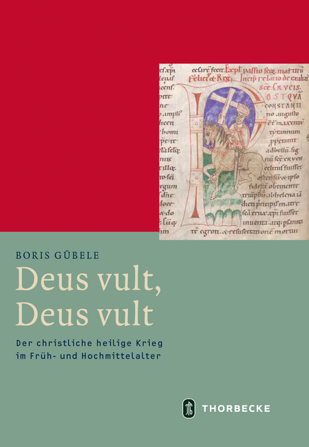 Deus Vult, Deus Vult: Der Christliche Heilige Krieg Im Fruh- Und Hochmittelalter