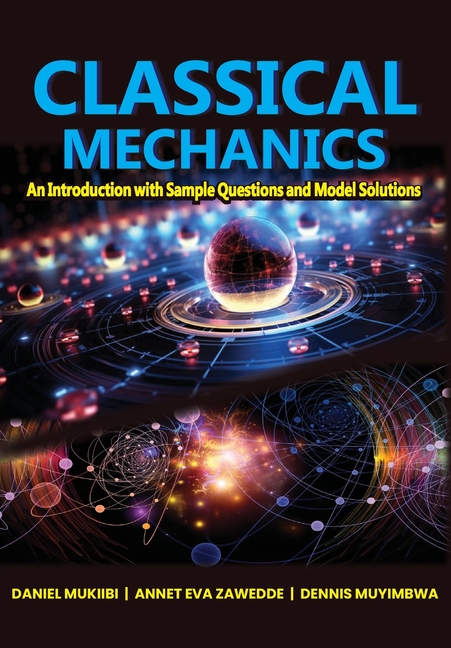 Classical Mechanics: An Introduction with Sample Questions and Model Solutions