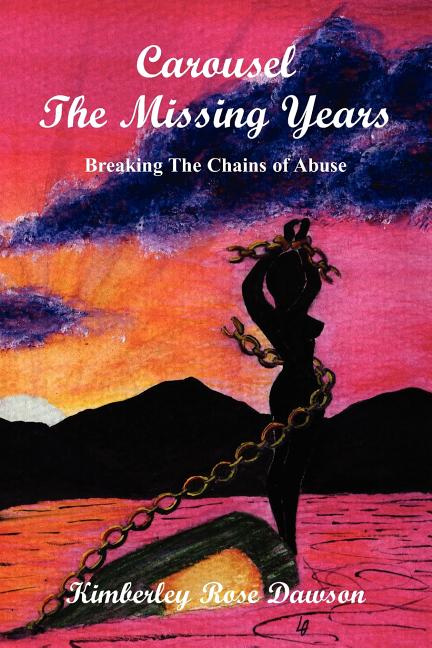 Carousel The Missing Years: Breaking The Chains of Abuse