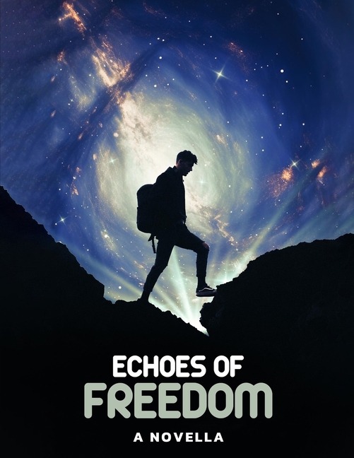 Echoes of Freedom: a Novella