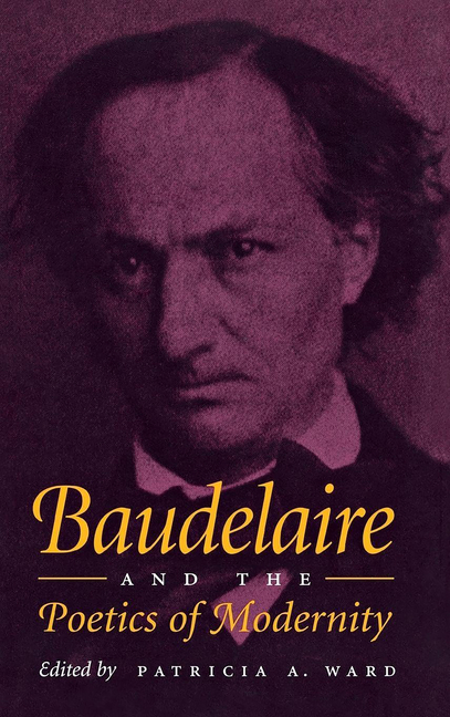 Baudelaire and the Poetics of Modernity