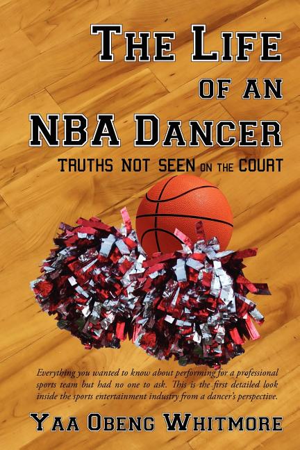 The Life of an NBA Dancer: Truths Not Seen on the Court