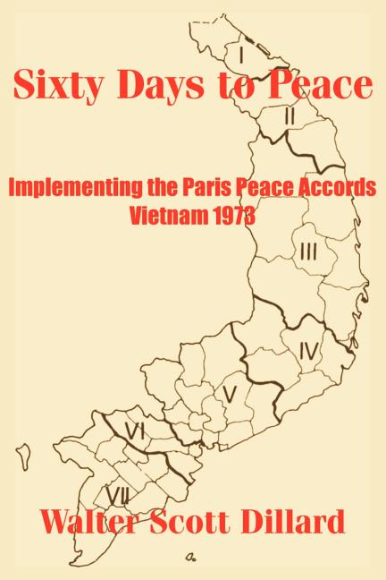 Sixty Days to Peace: Implementing the Paris Peace Accords -- Vietnam 1973