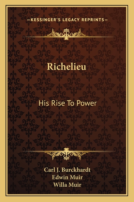 Richelieu: His Rise To Power