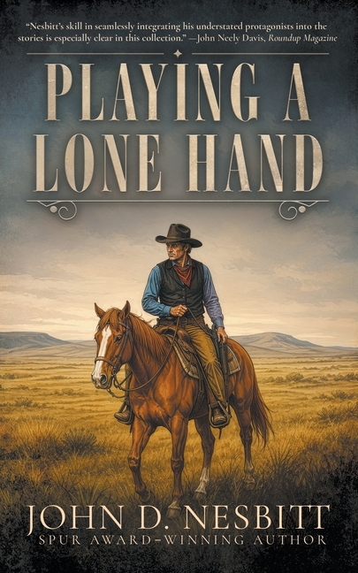 Playing a Lone Hand: A Classic Western Short Story Collection