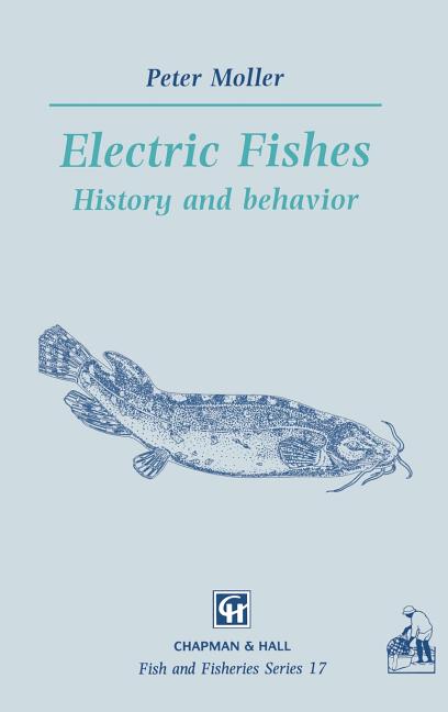 Electric Fishes: History and Behavior