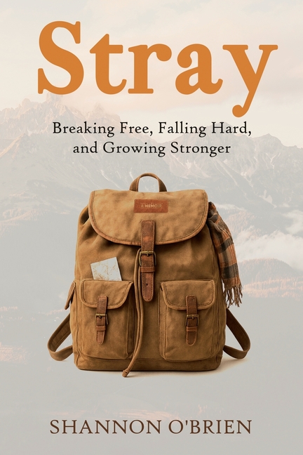 Stray: Breaking Free, Falling Hard, and Growing Stronger
