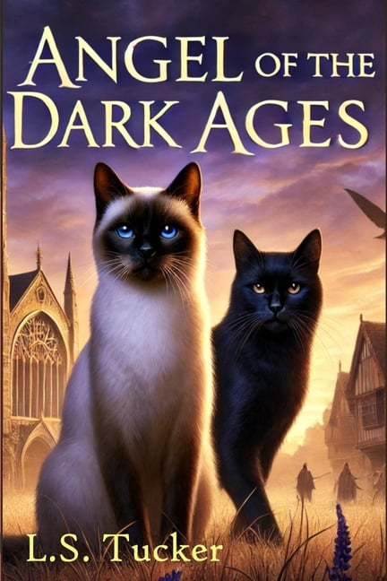 Angel of the Dark Ages: A Hero's Journey Fantasy for Cat Lovers
