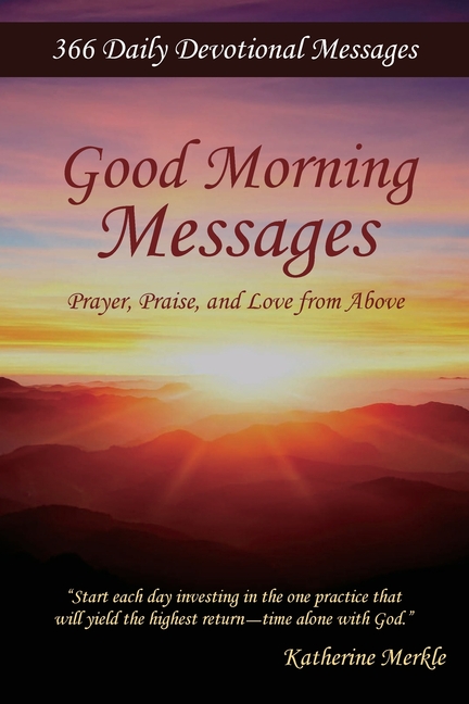 Good Morning Messages: Prayer, Praise, and Love from Above