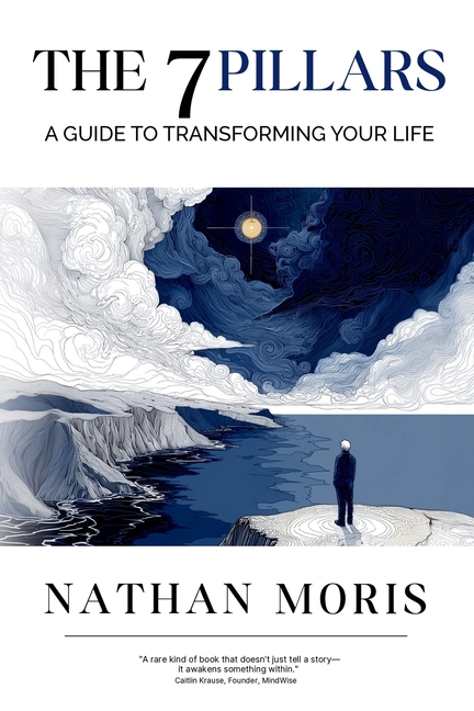 The 7 Pillars: A Guide to Transforming Your Life