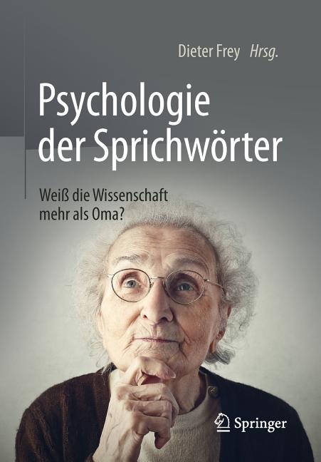 Psychologie Der Sprichwörter: Weiß Die Wissenschaft Mehr ALS Oma?