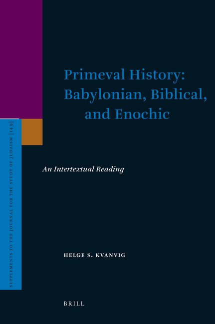 Primeval History: Babylonian, Biblical, and Enochic: An Intertextual Reading