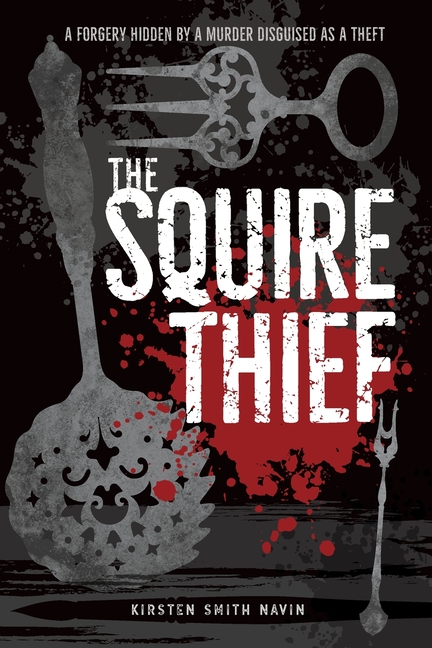The Squire Thief: A forgery hidden by a murder disguised as a theft