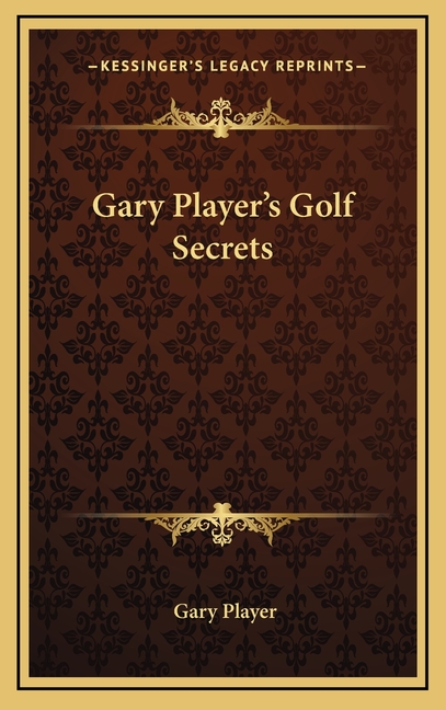 Gary Player's Golf Secrets