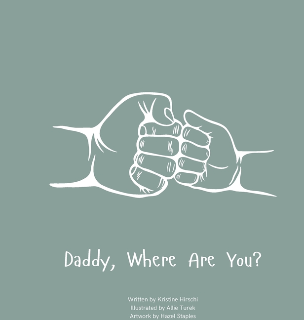 Daddy, Where Are You?: A child's guide to understanding the death of a father and the ability to still feel loved by those we have lost.