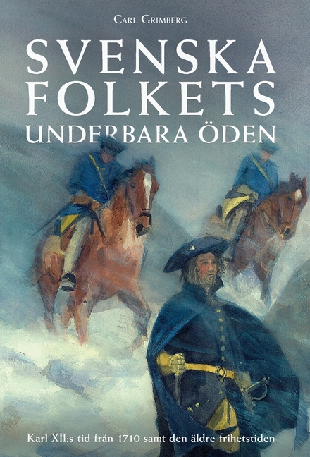 Svenska folkets underbara öden: Karl XII: s tid från 1710 samt den äldre frihetstiden (Band V)