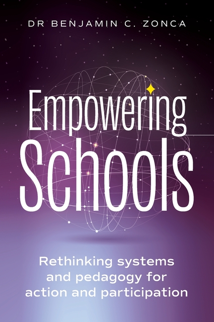 Empowering Schools: Rethinking systems and pedagogy for action and participation