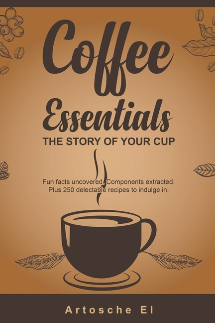 Coffee Essentials: The Story of Your Cup