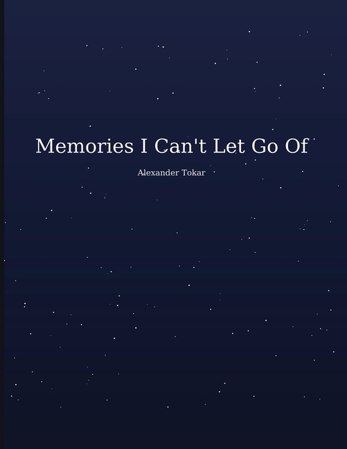 Memories I Can't Let Go Of