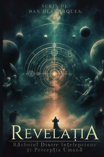 Revelation / Revelația: The War Between Wisdom and Human Perception / Războiul Dintre înțelepciune și Percepția Umană