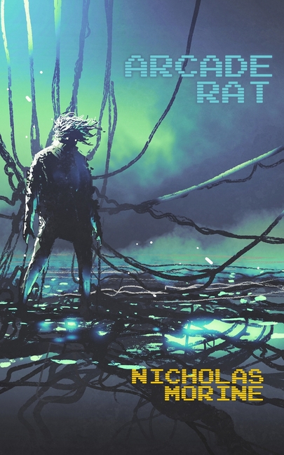 Arcade Rat: A Dystopian Techno-Thriller